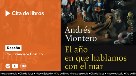 "El año en que hablamos con el mar" o por qué Andrés Montero lo hizo de nuevo