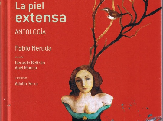 «La piel extensa», antología visual de la voz de Neruda
