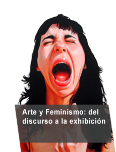 Arte y feminismo: del discurso a la exhibición