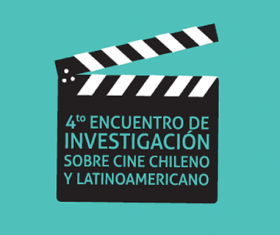 IV Encuentro Internacional de Investigación sobre cine chileno y latinoamericano