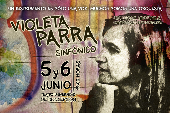 «Violeta Parra Sinfónico» dos presentaciones a beneficio, 5 y 6 de junio, Teatro Universidad de Concepción