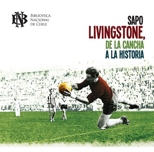 Biblioteca Nacional inaugura exposición y mini sitio sobre Sergio “Sapo” Livingstone