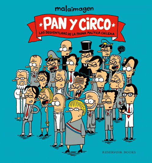 Malaimagen publica «Pan y circo»: las desventuras de la fauna política chilena