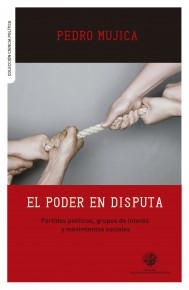 El Poder en Disputa: Partidos políticos, grupos sociales de interés y movimientos sociales