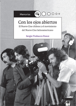 «Con los ojos abiertos»: El libro de Sergio Trabucco sobre el nuevo cine chileno y latinoamericano