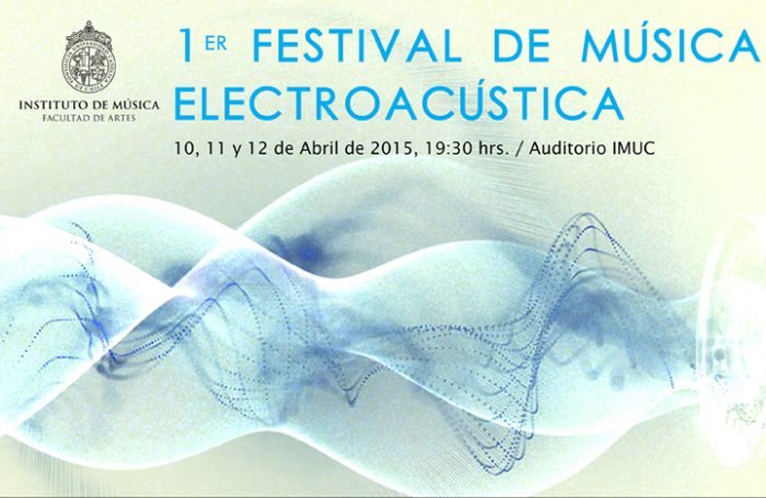Primer Festival de Música Electroacústica en Auditorio del IMUC, en el Campus Oriente UC,  10, 11 y 12 de abril
