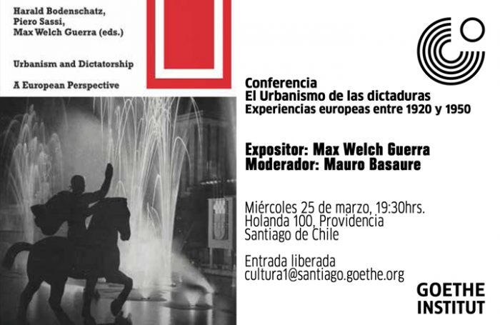 Charla: «El Urbanismo de las dictaduras» en Goethe-Institut, miércoles 25 de marzo