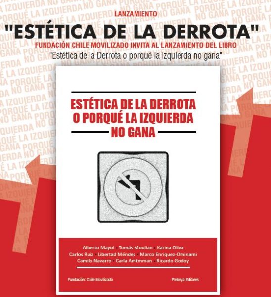 Fundación Chile Movilizado lanza libro «Estética de la derrota o el por qué la izquierda no gana»