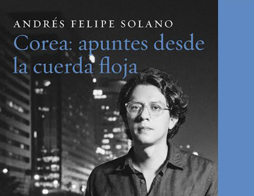 “Corea: apuntes desde la cuerda floja”, las aventuras de un escritor colombiano en Seúl
