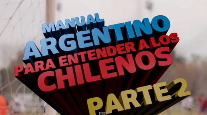 [Video] Mira la segunda parte del manual del argentino para entender a los chilenos