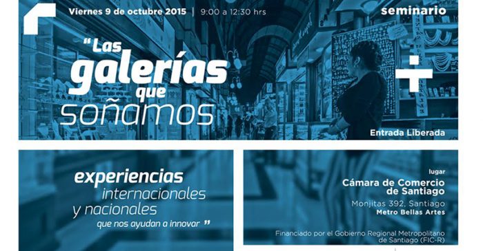 Seminario «Las galerías que soñamos, experiencias para innovar en la gestión de espacios comerciales» en Cámara de Comercio de Santiago, 9 de octubre