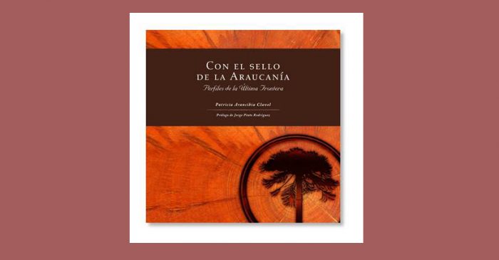 Libro de Patricia Arancibia Clavel aborda la historia de La Araucanía a partir de sus más destacados personajes