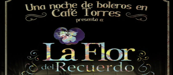 La Flor del Recuerdo, un imperdible del mundo del bolero, en Confitería Torres el 28 de enero