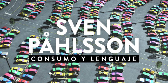 Exposición «Consumo y Lenguaje» de Sven Påhlsson en Matucana 100