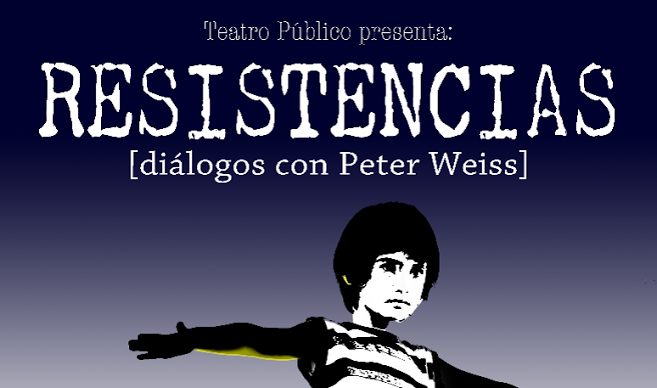 Obra «Resistencias [diálogos con Peter Weiss]» en Teatro Sidarte