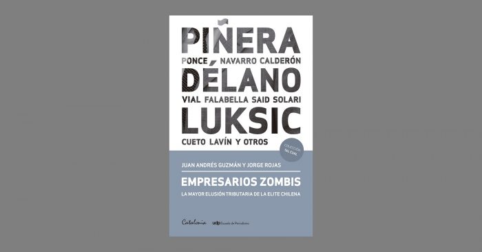 «Empresarios zombis», el libro que desentraña el atletismo tributario de los principales millonarios de Chile y que se presenta en Filsa