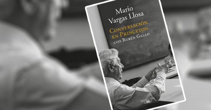 “Conversación en Princeton” de Mario Vargas Llosa: Una literatura que inspira nuevas miradas