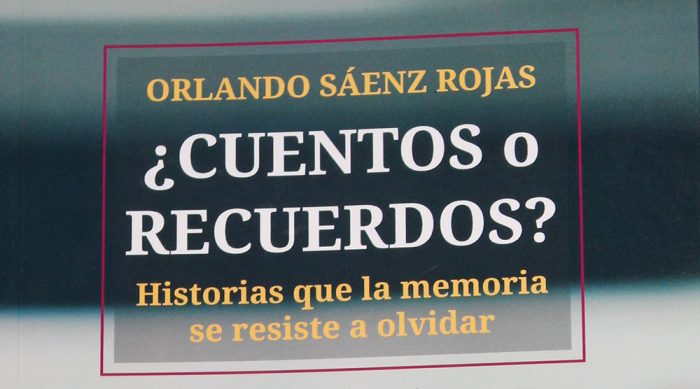 “¿Cuentos o recuerdos?” de Orlando Sáenz: las trincheras de una memoria personal