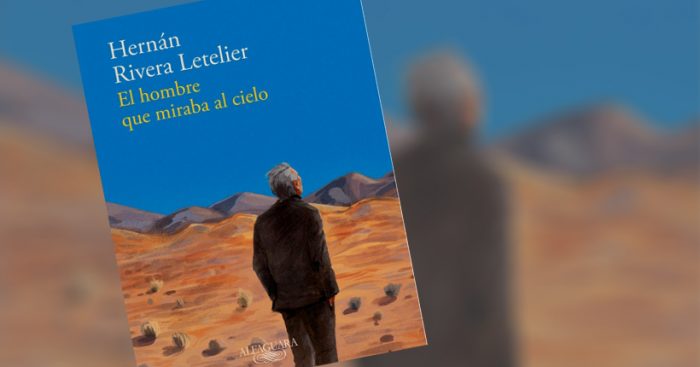 “El hombre que miraba al cielo” de Hernán Rivera Letelier: peregrinaje a la perpetuidad