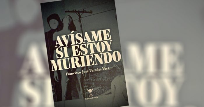 Crítica libro “Avísame si estoy muriendo” de Francisco José Paredes Vera: Melancolía convocada