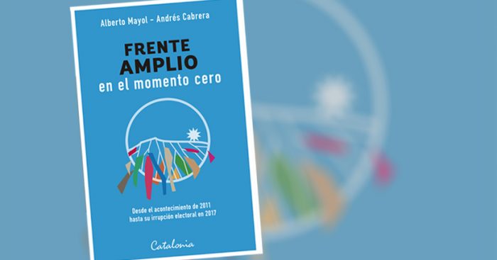 Libro «Frente Amplio en el momento cero» de Alberto Mayol y Andrés Cabrera