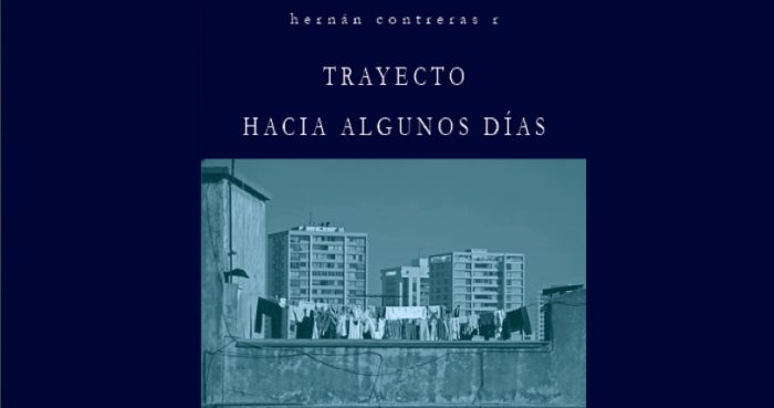 Crítica a libro “Trayecto hacia algunos días” de Hernán Contreras: la ciudad gris y nostálgica