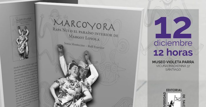 Lanzamiento libro «Marcoyana. Rapa Nui o el paraíso interior de Margot Loyola” de Sonia Montecino y Rolf Foerster en Museo Violeta Parra