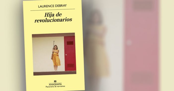 Autobiografía de la hija de Régis Debray: ¿Y si fuera la hija del delator del Che?