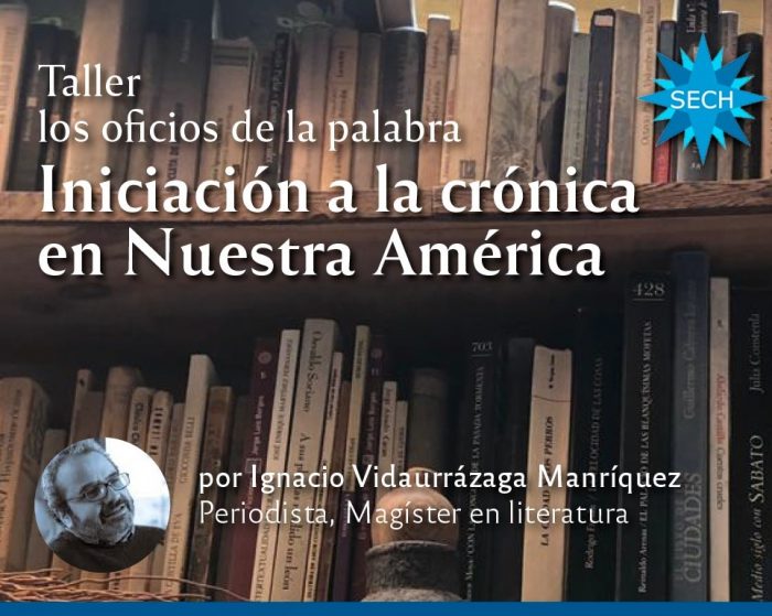 Taller de “Iniciación a la Crónica en Nuestra América”, de Ignacio Vidaurrázaga