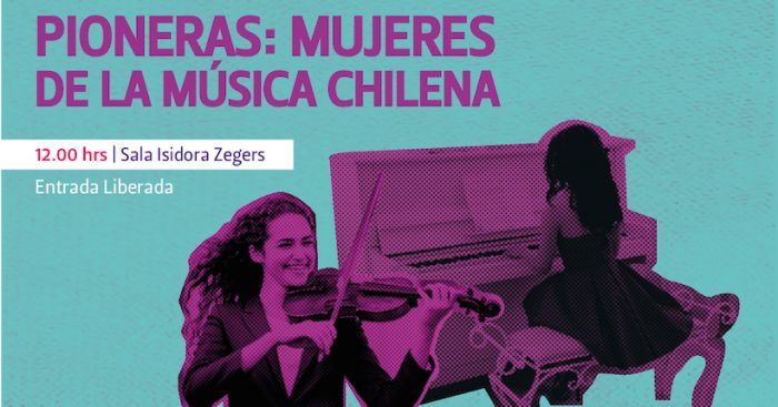 Día del Patrimonio: «Pioneras: Mujeres de la música chilena» en Sala Isidora Zegers
