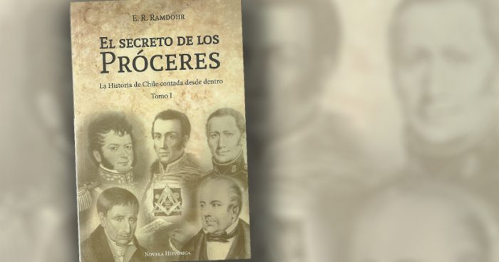 Libro «El secreto de los próceres» de Erwin Ramdohr: la historia de Chile contada desde adentro