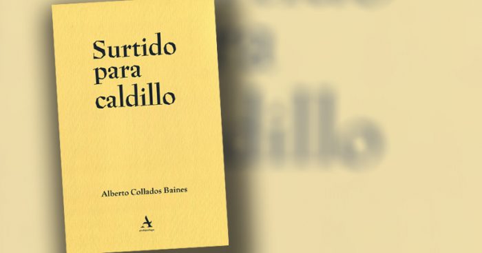 Crítica a libro “Surtido para caldillo” de Alberto Collados Baines: nada es tan terrible, ni todo es tan cómico