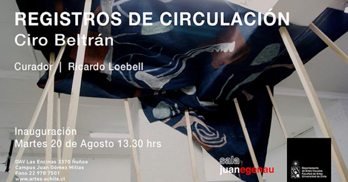 Exposición «Registros de Circulación» del artista nacional Ciro Beltrán en Sala Juan Egenau