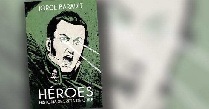 Crítica al libro «Héroes» de Jorge Baradit: unidad bajo el precepto de la patria