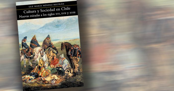 Lanzamiento libro “Cultura y sociedad. Nuevas miradas a los siglos XVI, XVII y XVIII” en Universidad de Chile