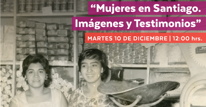 Lanzamiento del libro «Mujeres en Santiago. Imágenes y Testimonios» en Museo Benjamín Vicuña Mackenna