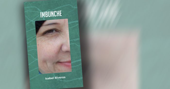Libro «Imbunche»: Chile en el estallido actual y ancestral, doble movimiento de una escritura poética y política