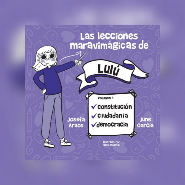 Aprendamos con “Las lecciones maravimágicas de Lulú”: un libro útil para todes, que de manera dinámica explica conceptos básicos de educación cívica