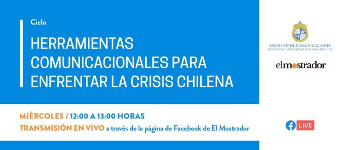 “Herramientas comunicacionales para enfrentar la crisis chilena”, el nuevo ciclo de charlas organizado por la Facultad de Comunicaciones de la UC y El Mostrador