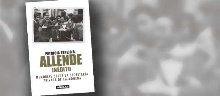 «Allende Inédito. Memorias desde la Secretaría Privada de La Moneda»: Un libro testimonial
