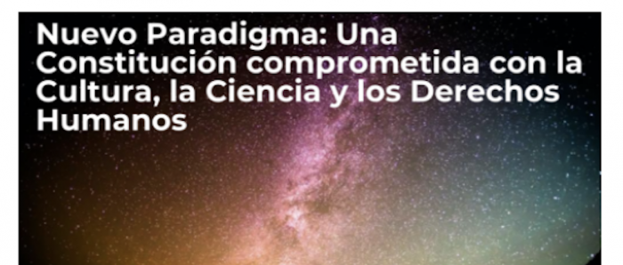 Conversatorio «Nuevo Paradigma: Una Constitución comprometida con la Cultura, la Ciencia y los DDHH» vía online