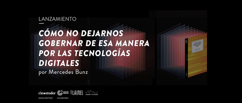 “Cómo no dejarnos gobernar de esa manera por las tecnologías digitales”: El Mostrador transmitirá lanzamiento de texto inédito de Mercedes Bunz