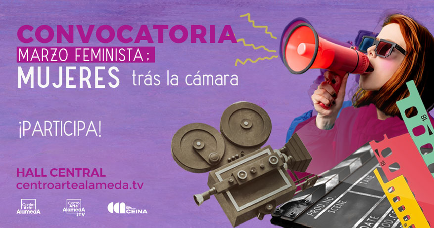 Las mujeres se toman el área audiovisual: Centro Arte Alameda abre convocatoria para el festival “Marzo Feminista 2022’’