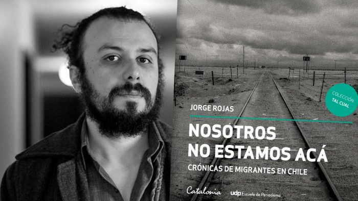 Cita de libros: «Nosotros no estamos acá», crónicas de migrantes en Chile