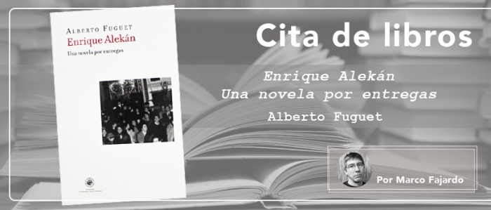 Cita de Libros: «Enrique Alekán» de Alberto Fuguet: el retrato de la Transición y el nuevo poder