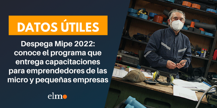 Despega Mipe 2022: conoce el programa que entrega capacitaciones para emprendedores de las micro y pequeñas empresas
