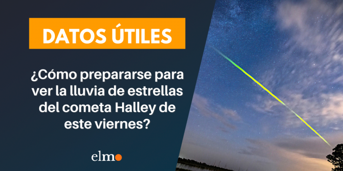 ¿Cómo prepararse para ver la lluvia de estrellas del cometa Halley de este viernes?