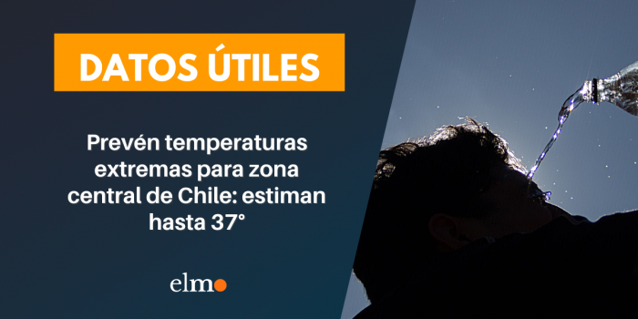 Prevén temperaturas extremas para zona central de Chile: estiman hasta 37°