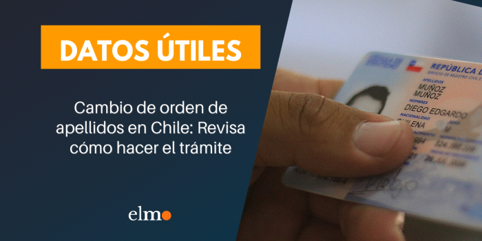 Cambio de orden de apellidos en Chile: Revisa cómo hacer el trámite