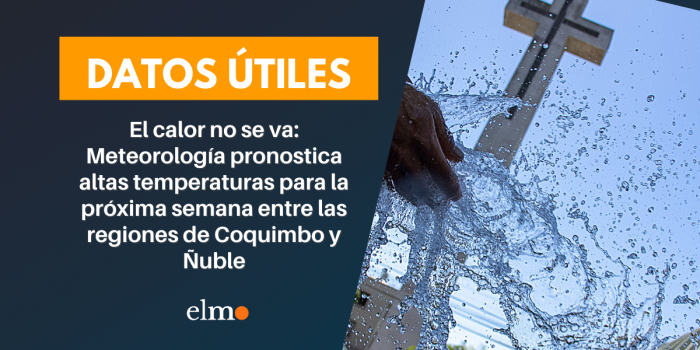El calor no se va: Meteorología pronostica altas temperaturas para la próxima semana entre las regiones de Coquimbo y Ñuble